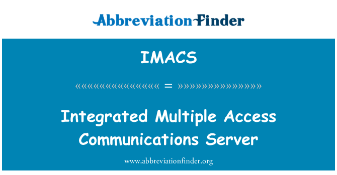 IMACS: Integrētas vairākas piekļuves serveris