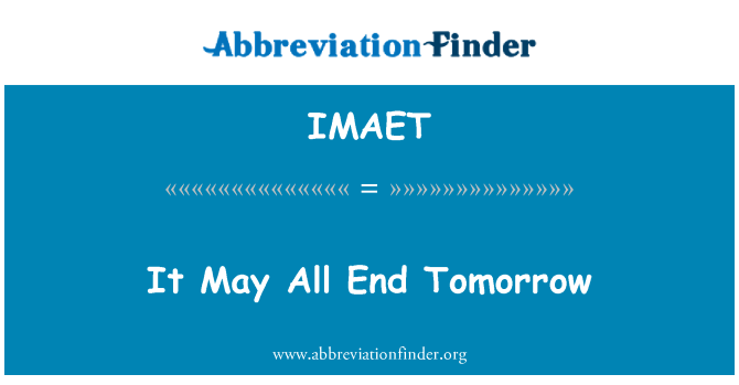 IMAET: یہ سب کل ختم کر سکتے ہیں