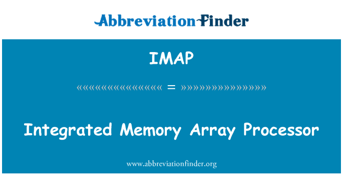 IMAP: Integrert hukommelse matrise prosessor