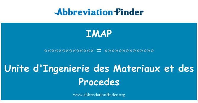 IMAP: Unire d'Ingenierie des Materiaux et des Procedes