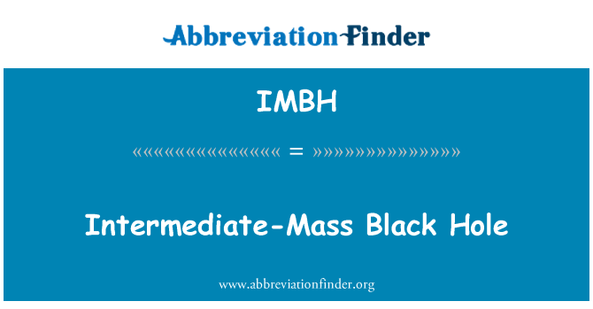 IMBH: Forat negre de massa intermèdia