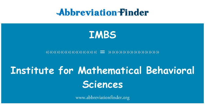 IMBS: Institute for Mathematical Behavioral Sciences