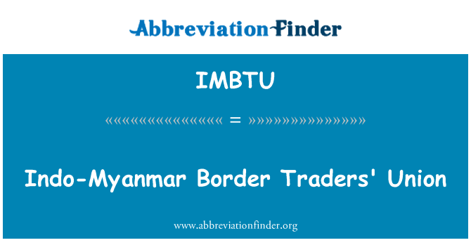 IMBTU: Indo-Myanmar Border Traders' Union