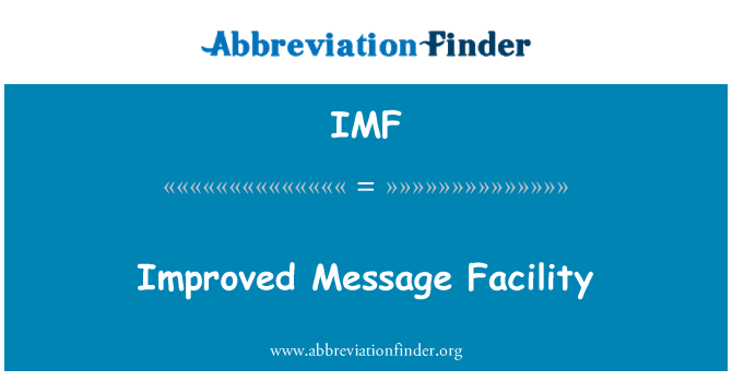 IMF: Improved Message Facility