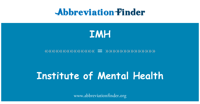 IMH: Ινστιτούτο Ψυχικής Υγιεινής
