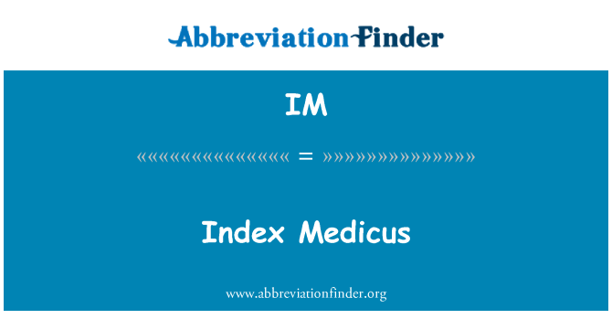 IM: Index Medicus