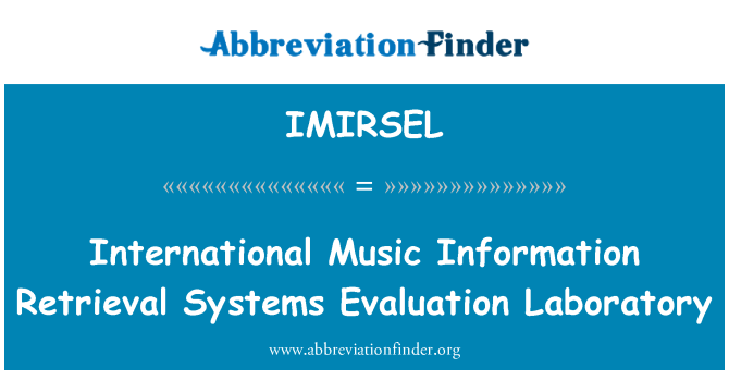 IMIRSEL: Laboratoire d'évaluation International Music Information Retrieval Systems