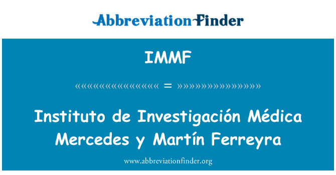 IMMF: Instituto de Investigación Médica Mercedes y Martín Ferreyra