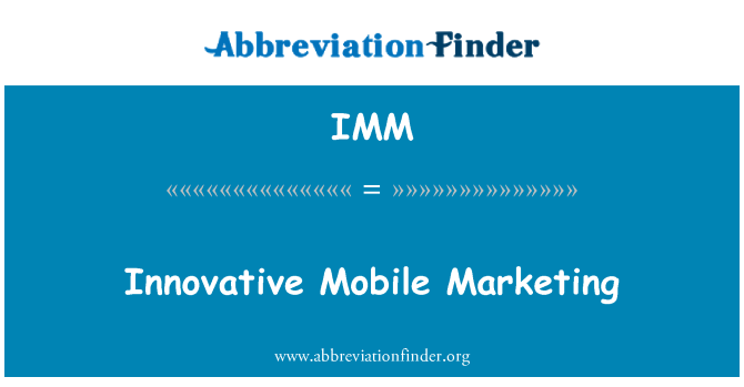 IMM: Innovative Mobile Marketing