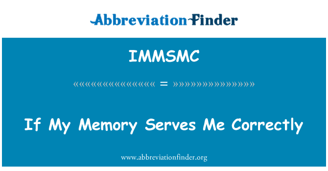 IMMSMC: ถ้าหน่วยความจำของฉันให้ฉันอย่างถูกต้อง