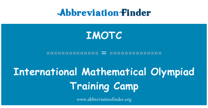 IMOTC: Starptautiskās matemātikas olimpiādes treniņnometnē
