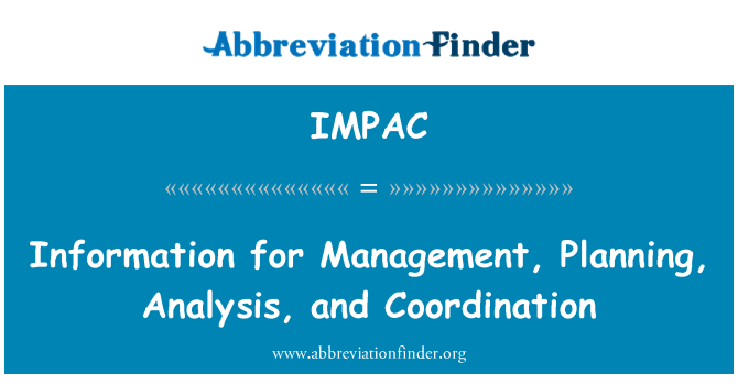 IMPAC: Information for Management, Planning, Analysis, and Coordination