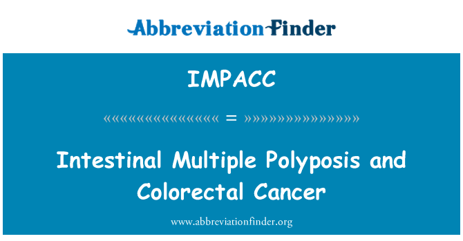 IMPACC: Intestinales multiples : polypose adénomateuse familiale et le Cancer Colorectal