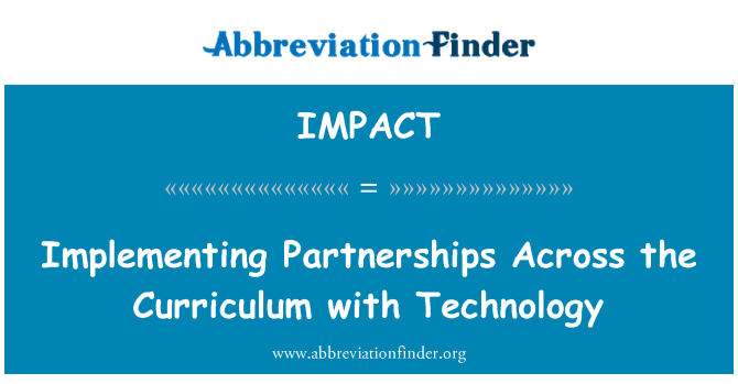 IMPACT: Implementing Partnerships Across the Curriculum with Technology