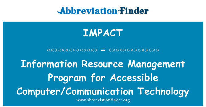 IMPACT: Information Resource Management Program for Accessible Computer/Communication Technology