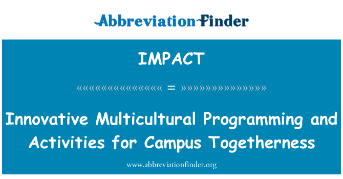 IMPACT: Innovative Multicultural Programming and Activities for Campus Togetherness