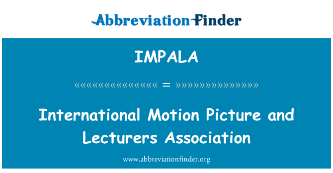 IMPALA: अंतरराष्ट्रीय मोशन पिक्चर और लेक्चरर एसोसिएशन