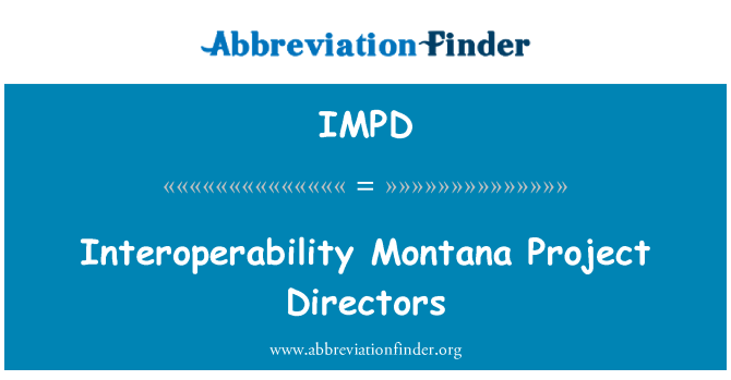 IMPD: Gallu i ryngweithredu Montana prosiect Cyfarwyddwyr
