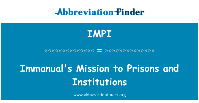 IMPI: Immanual y genhadaeth i carchardai a sefydliadau