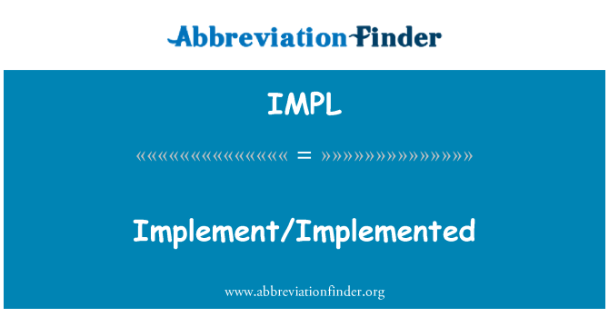IMPL: Implementeren/geïmplementeerd