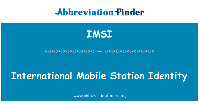 IMSI: Mezinárodní mobilní stanice identita