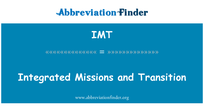 IMT: Misi bersepadu dan peralihan