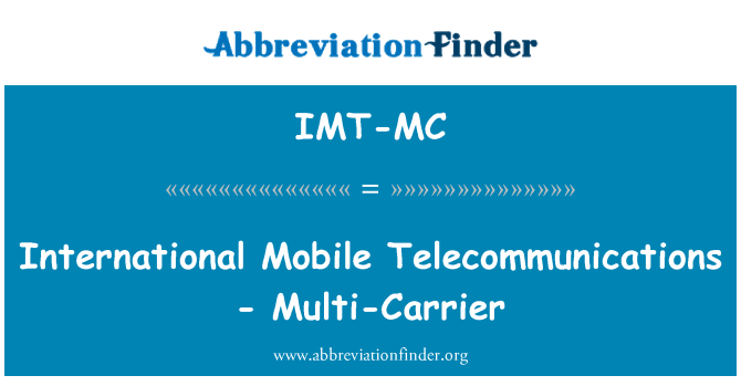 IMT-MC: International Mobile Telecommunications - Multi-Carrier