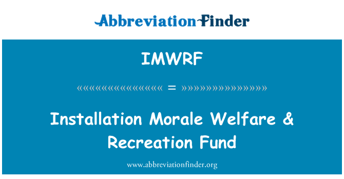 IMWRF: Instalācijas morāli labklājības & atpūta fonda