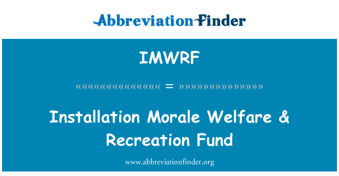 IMWRF: Installation Morale Welfare & Recreation Fund