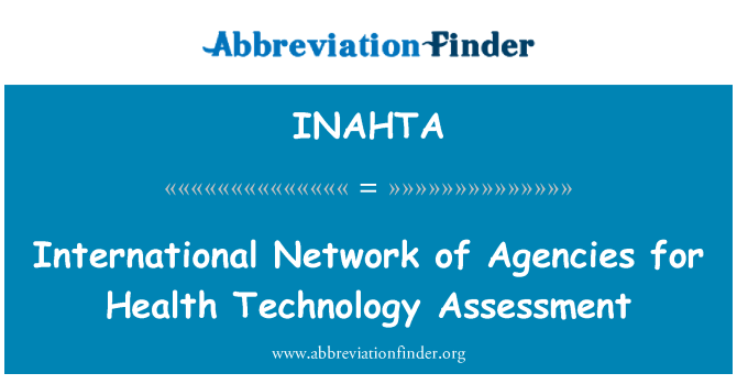 INAHTA: International Network of Agencies for Health Technology Assessment