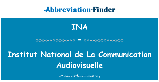 INA: Institut National de La komunikacije Audiovisuelle