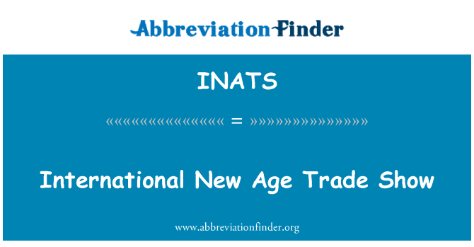 INATS: نمایشگاه تجاری بین المللی عصر نو