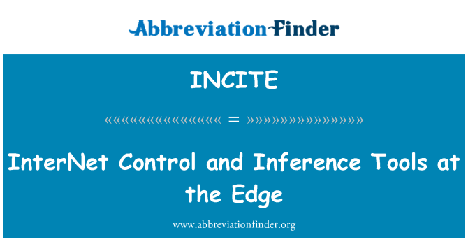 INCITE: InterNet Control and Inference Tools at the Edge