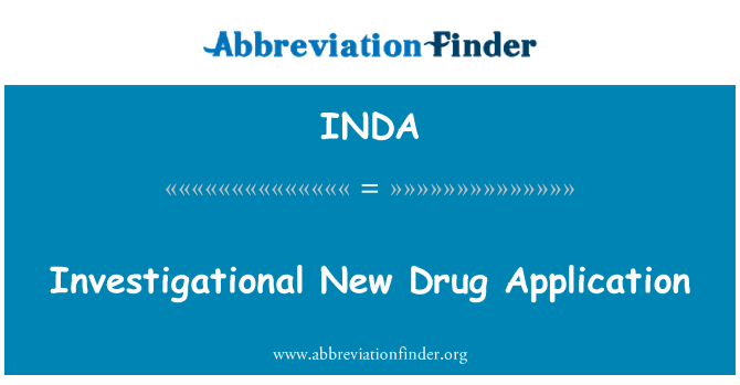 INDA: Investigational New Drug Application