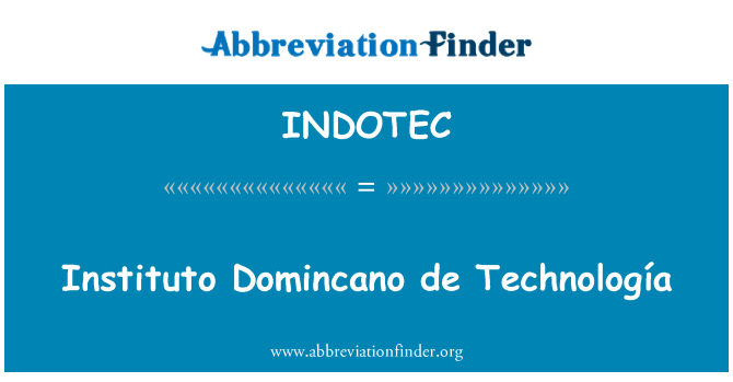 INDOTEC: Instituto Domincano de Technología