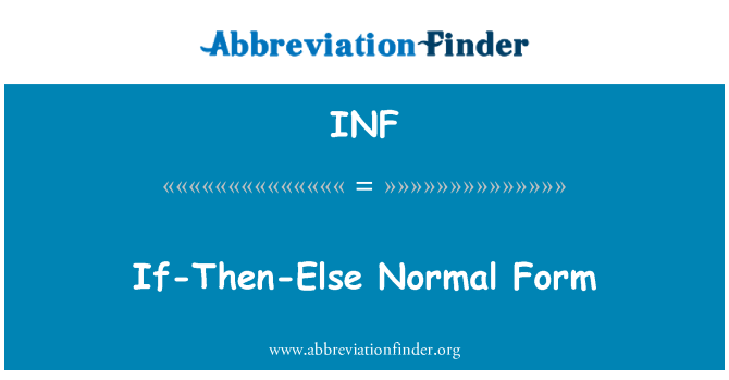 INF: If-Then-Else Normal Form