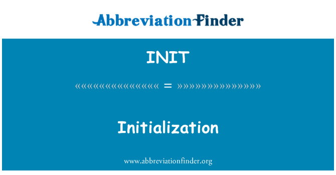 INIT: Initialization