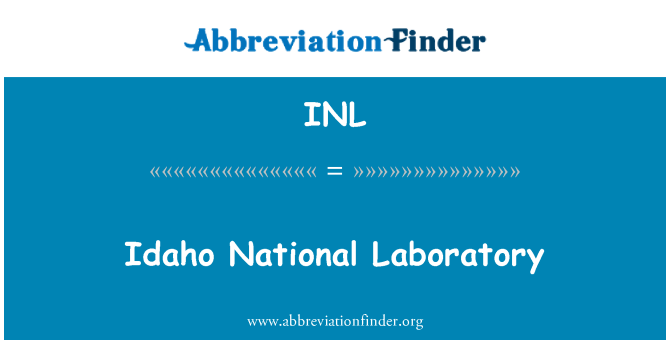 INL: Idaho National Laboratory