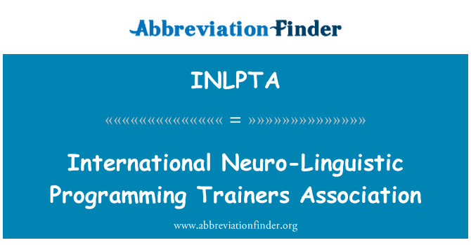 INLPTA: International Neuro-Linguistic Programming Trainers Association