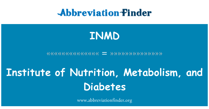 INMD: המכון של תזונה, מטבוליזם וסוכרת