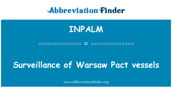 INPALM: Dohľad nad plavidlami Varšavskej zmluvy