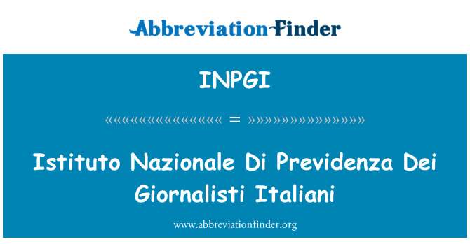 INPGI: Istituto Nazionale depo Previdenza Dei Giornalisti Italiani