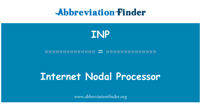 INP: Internet Nodal Processor