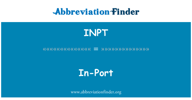 INPT: In-Port