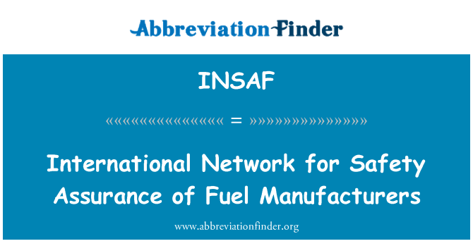 INSAF: सुरक्षा के आश्वासन ईंधन निर्माताओं के लिए अंतरराष्ट्रीय नेटवर्क