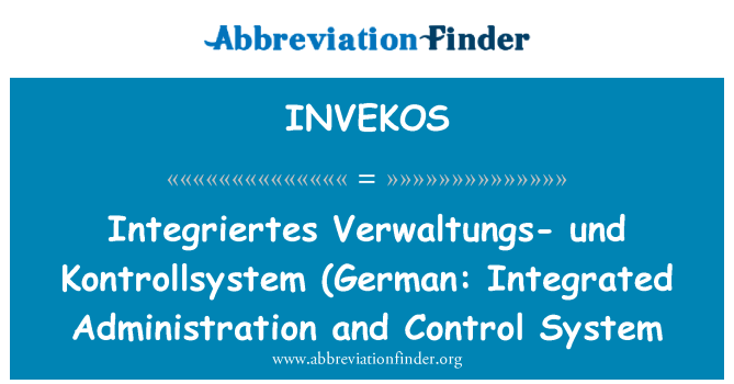 INVEKOS: Integriertes Verwaltungs-und Kontrollsystem (Alman: entegre administrasyon an ak sistèm de kontwòl