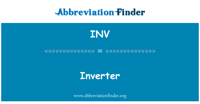 INV: Invertor