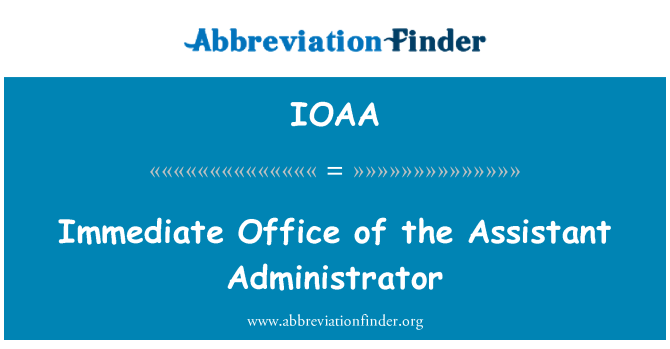 IOAA: Immediate Office of the Assistant Administrator