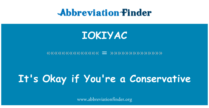 IOKIYAC: It's Okay, se sei un conservatore