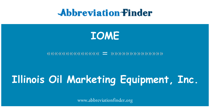 IOME: Illinois Oil Marketing Equipment, Inc.